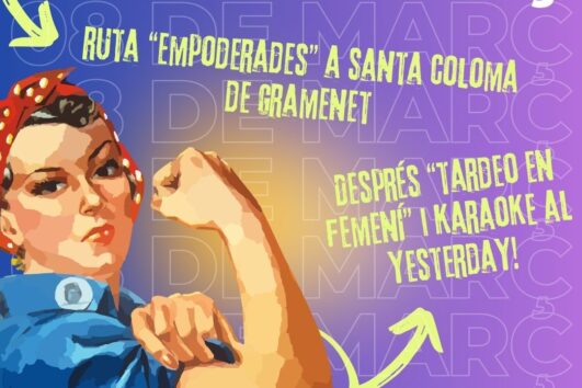 CELEBREM EL 08 DE MARÇ! RUTA "EMPODERADES" + TARDEO I KARAOKE EN FEMENÍ AL YESTERDAY